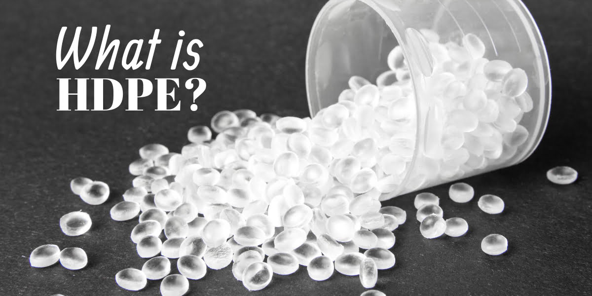 What Is HDPE Plastic?  High-Density Polyethylene 