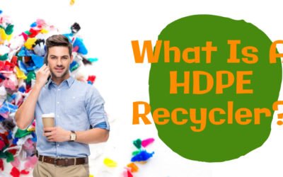 What is an HDPE Recycler?